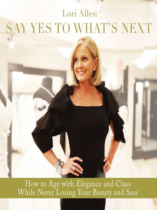 Title details for Say Yes to What's Next by Lori Allen - Available